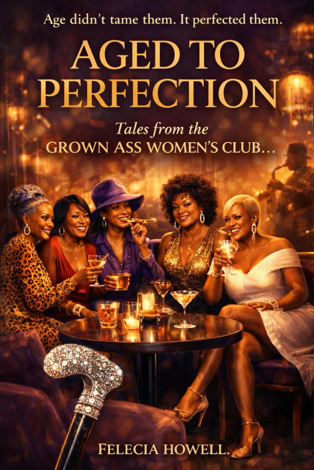 Aged to Perfection: The Grown Ass Women’s Club