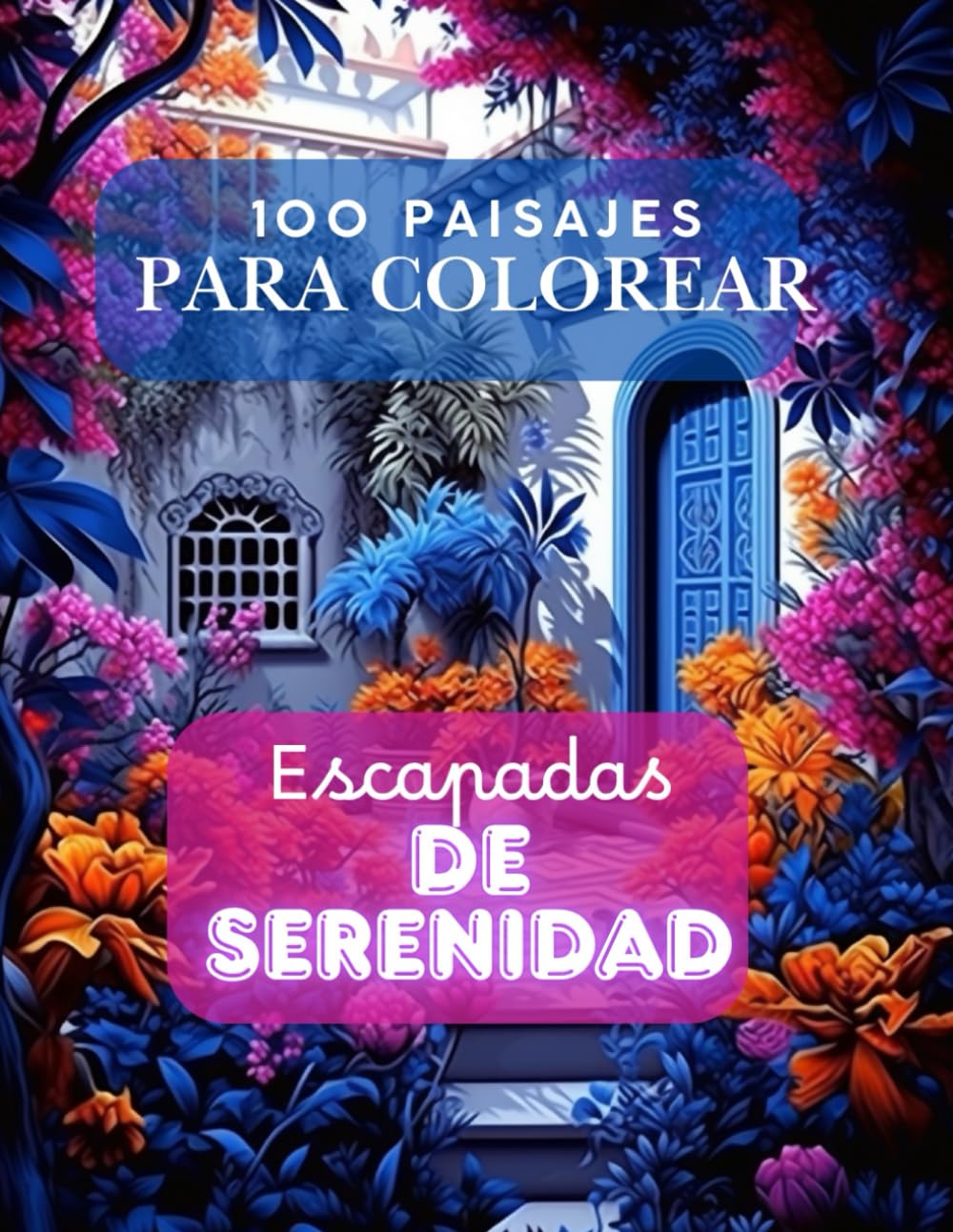 100 Paisajes para Colorear: Escapadas de Serenidad - Libro de Colorear: El Gran Libro Anti-Estrés para Adultos: Vistas del Mundo Natural, Montañas, ... Vistas Marinas para Relajación y Mindfulness