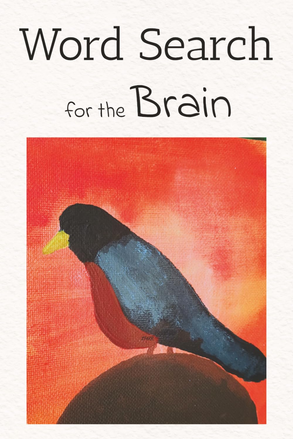 Word Search for the Brain: Brain Exercise: Word Search for the Brain | Help Sharpen the Mind and Improve Focus | 6x9 inches, 106 Pages | 50+ Puzzles | Solutions Included
