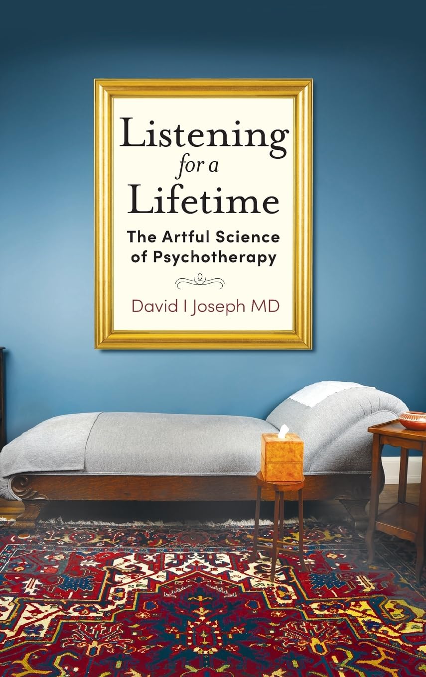 Listening for a Lifetime: The Artful Science of Psychotherapy