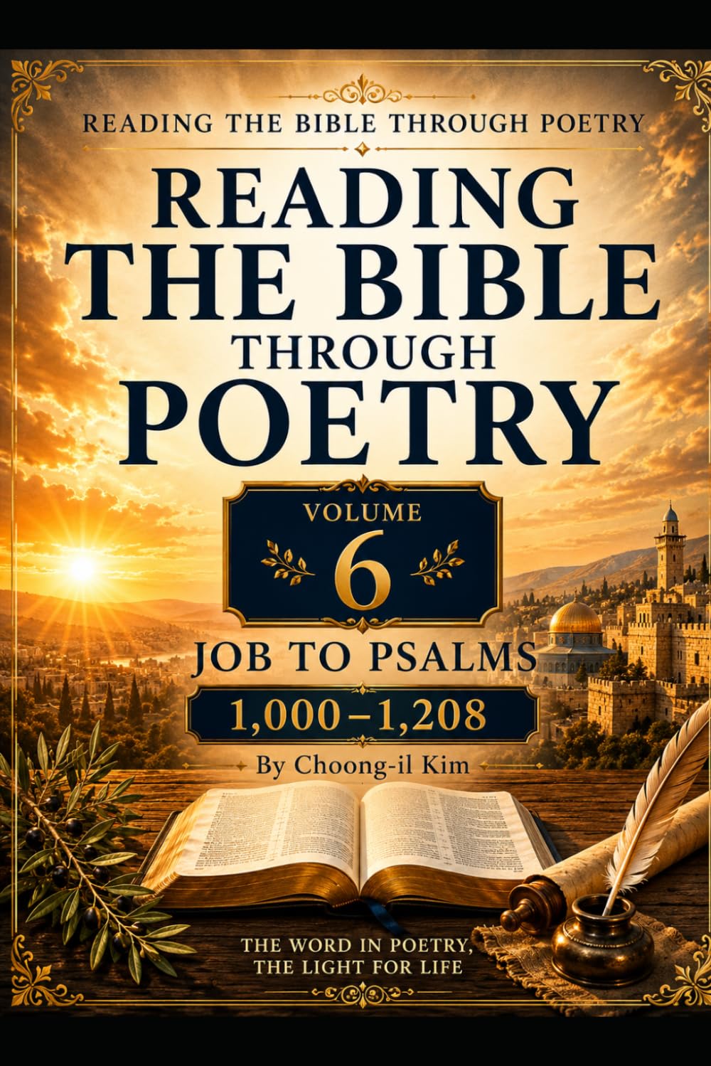 Reading the Bible Through Poetry: Volume 6: Job to Psalms: Poems 1,000–1,208
