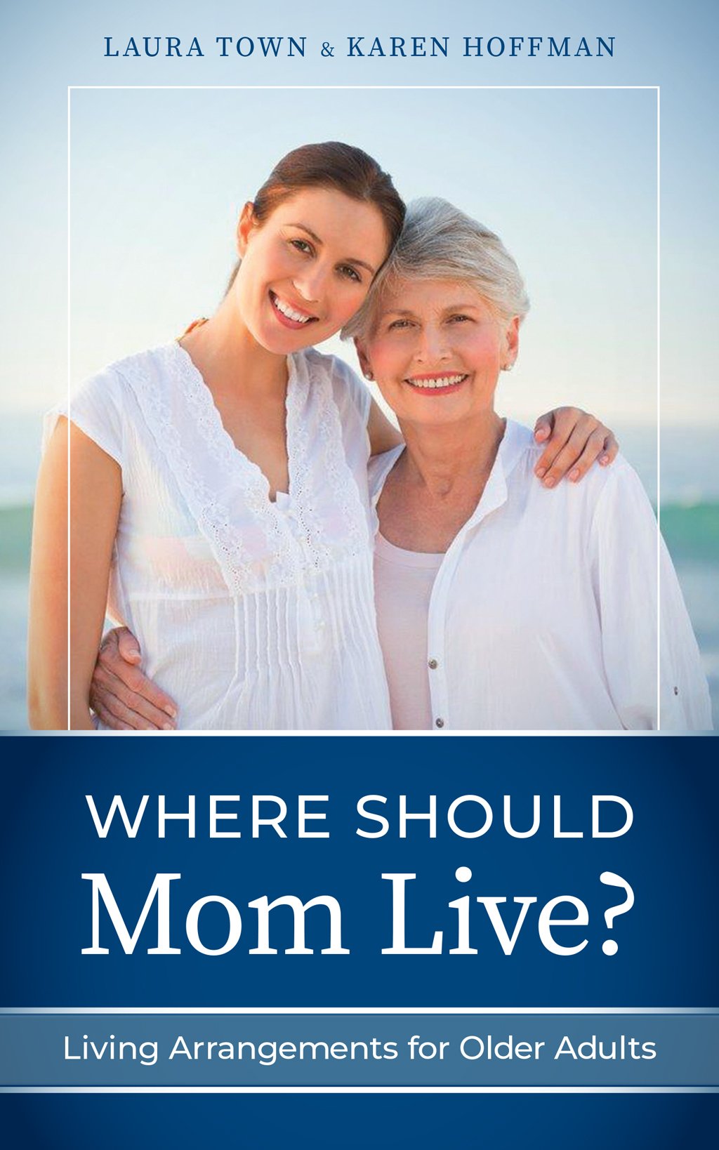 Where Should Mom Live?: Living Arrangements for Older Adults