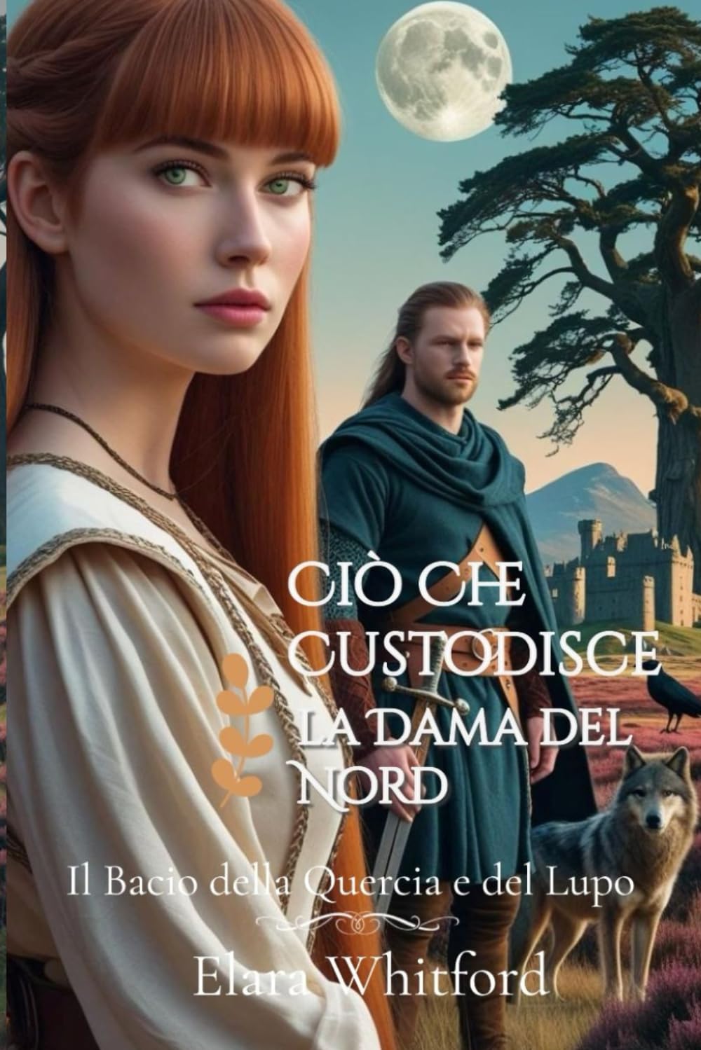 Ciò Che Custodisce la Dama del Nord: Il Bacio della Quercia e del Lupo (Tra l’Onore e la Lealtà)