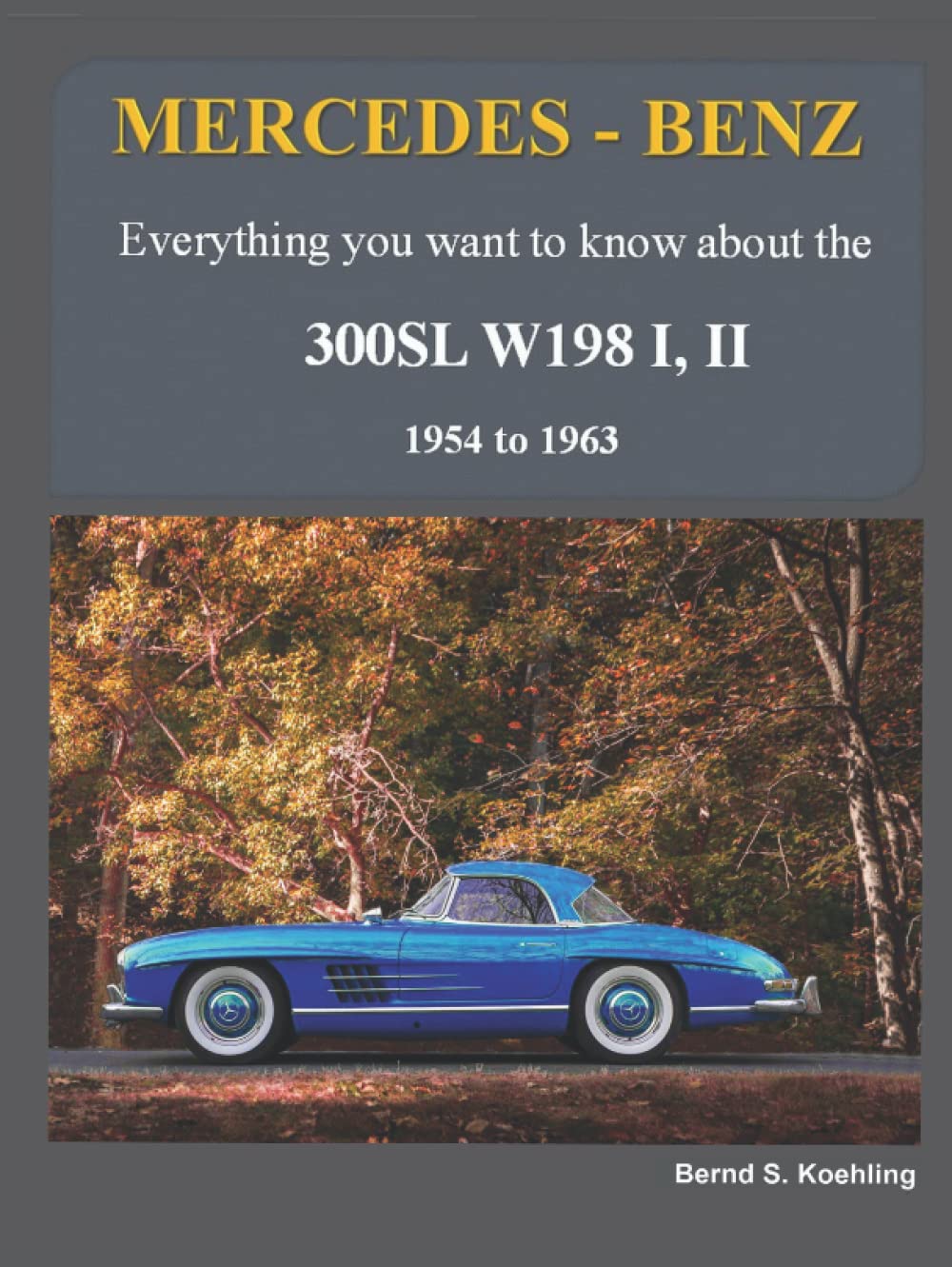 Buy MercedesBenz, The SL story, The 300SL The complete 300SL story