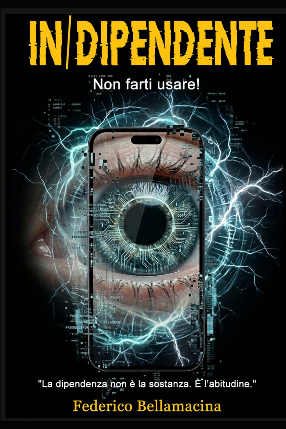 IN/DIPENDENTE: Non farti usare!: Protocolli di resistenza alla dipendenza digitale. Come dominare l'Intelligenza Artificiale senza perdere l'anima. ... per l'AI. (Indipendenza Cognitiva Series)