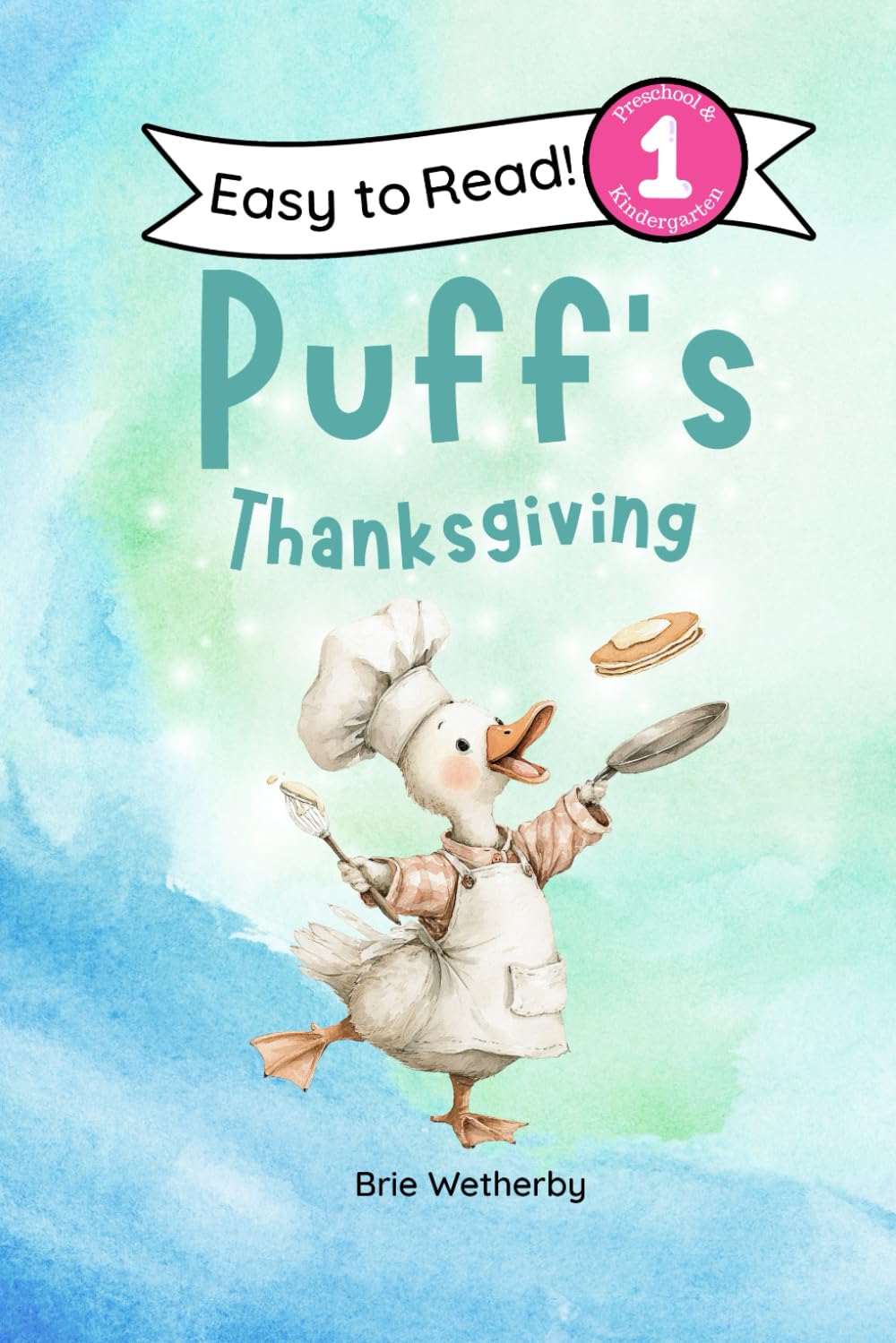 Puff's Thanksgiving: Preschool and Kindergartener Level One Easy Reader (Puff the Duck)
