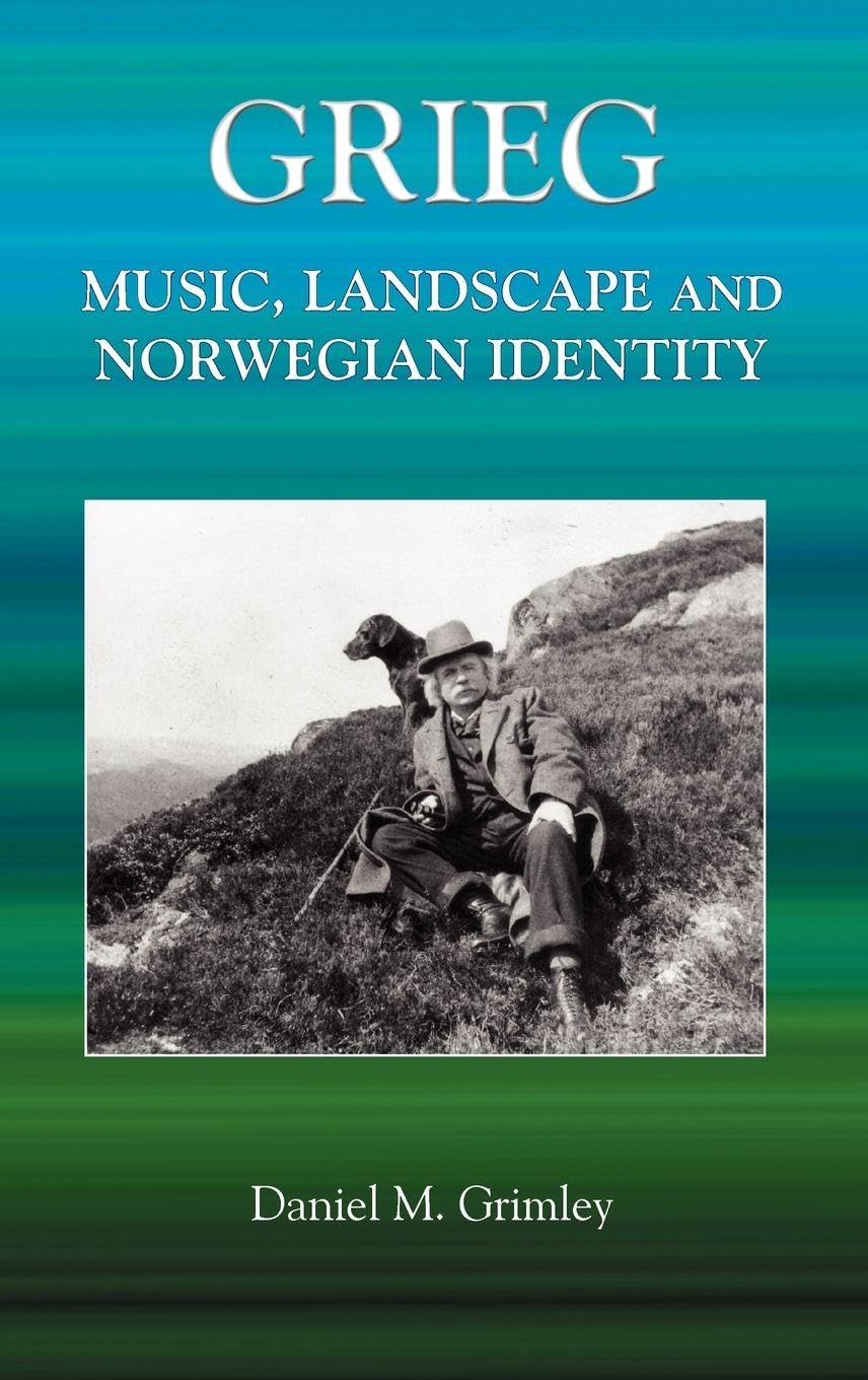 Grieg: Music, Landscape and Norwegian Identity
