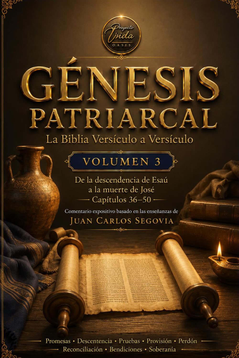 GÉNESIS PATRIARCAL: VOLUMEN 3 (La Biblia Versículo a Versículo)