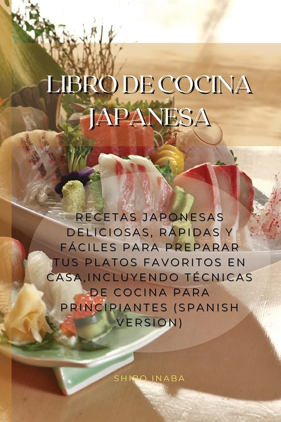 Buy Libro De Cocina Japanesa Recetas Japonesas Deliciosas, Rápidas Y