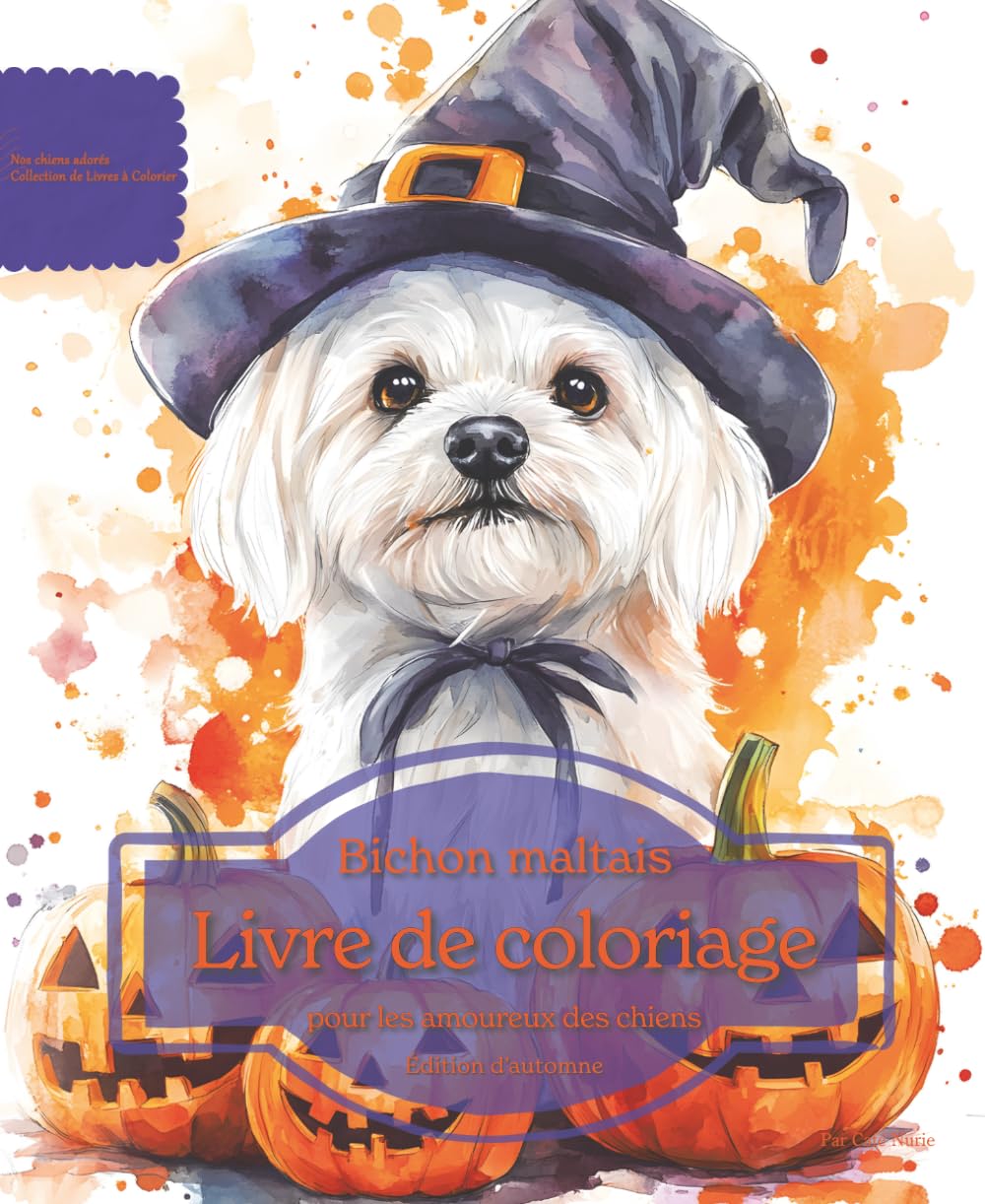 Bichon maltais: Livre de coloriage pour les amoureux des chiens – Édition d’automne (Nos chiens adorés)