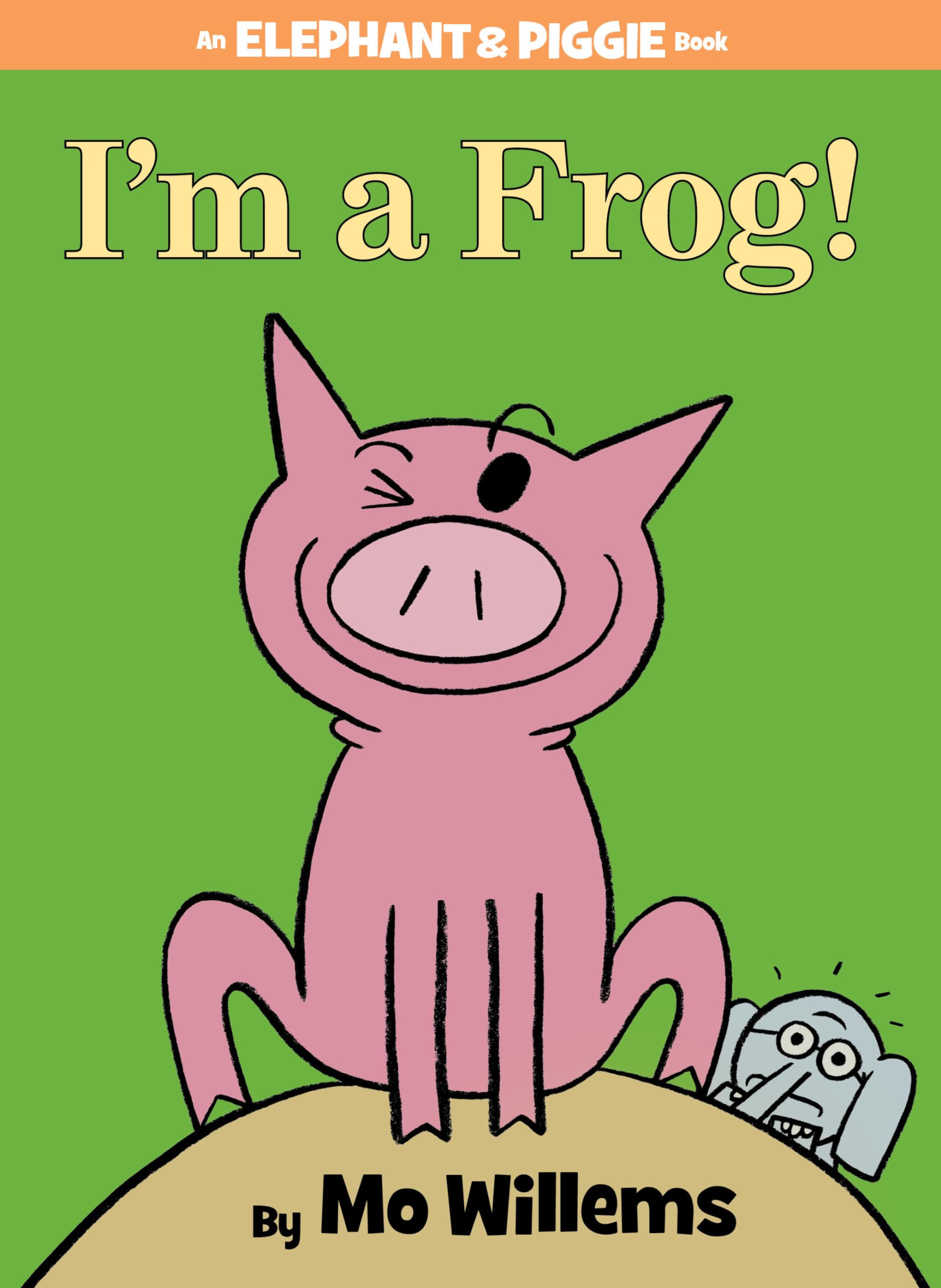 I'm a Frog!-An Elephant and Piggie Book Hardcover – October 15, 2013