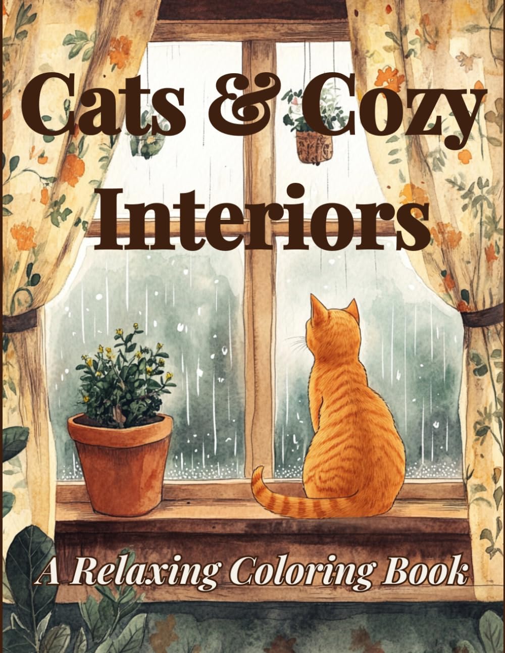 Cats & Cozy Interiors: A Relaxing Coloring Book: 50+ Charming Cat Illustrations to Color — For Adults, Teens & Kids (Happy Kittens – A Cozy Coloring Series)