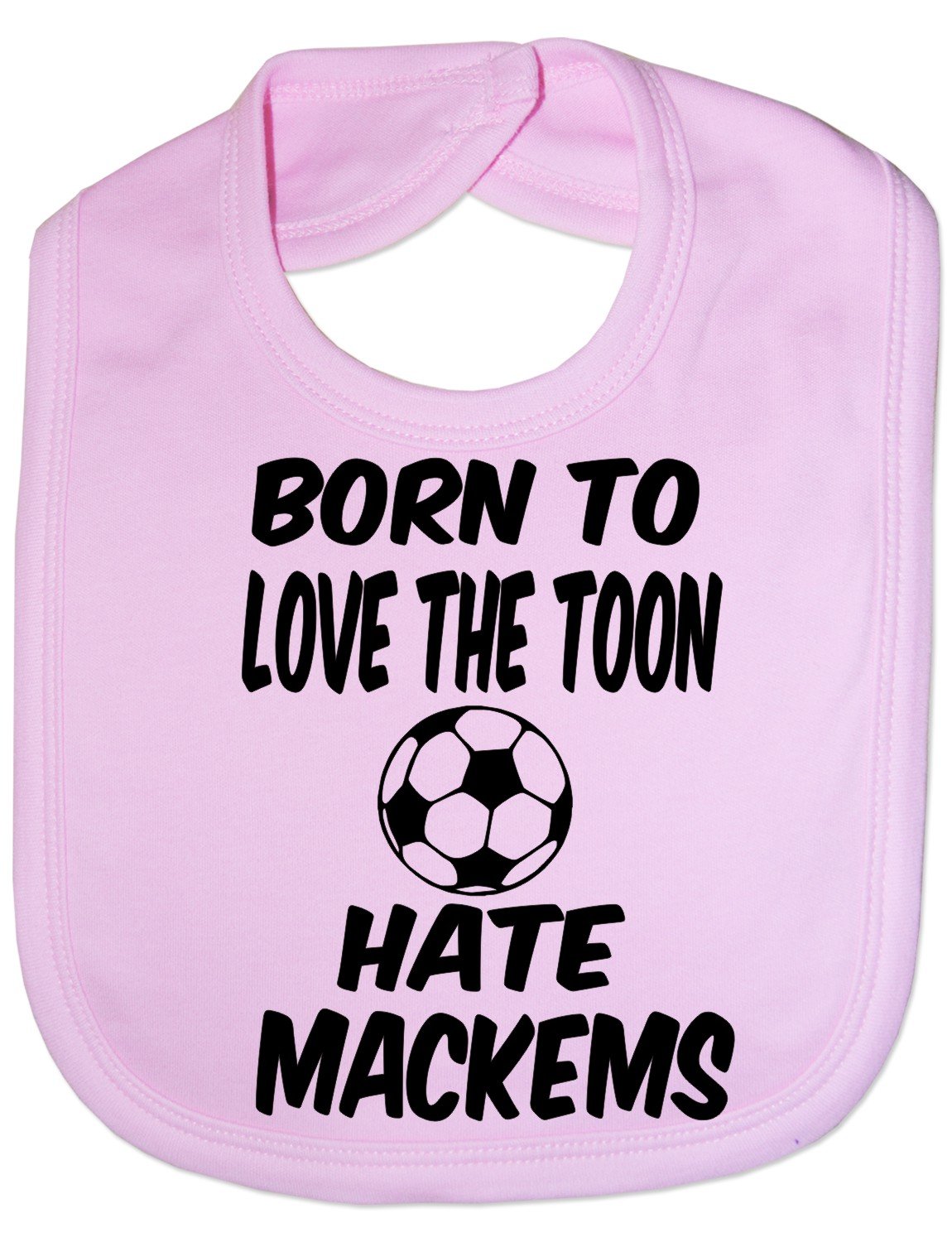 Print4U Born To Love Toon Hate Mackems - Funny Baby/Toddler/Newborn Bib - Baby Gift pink