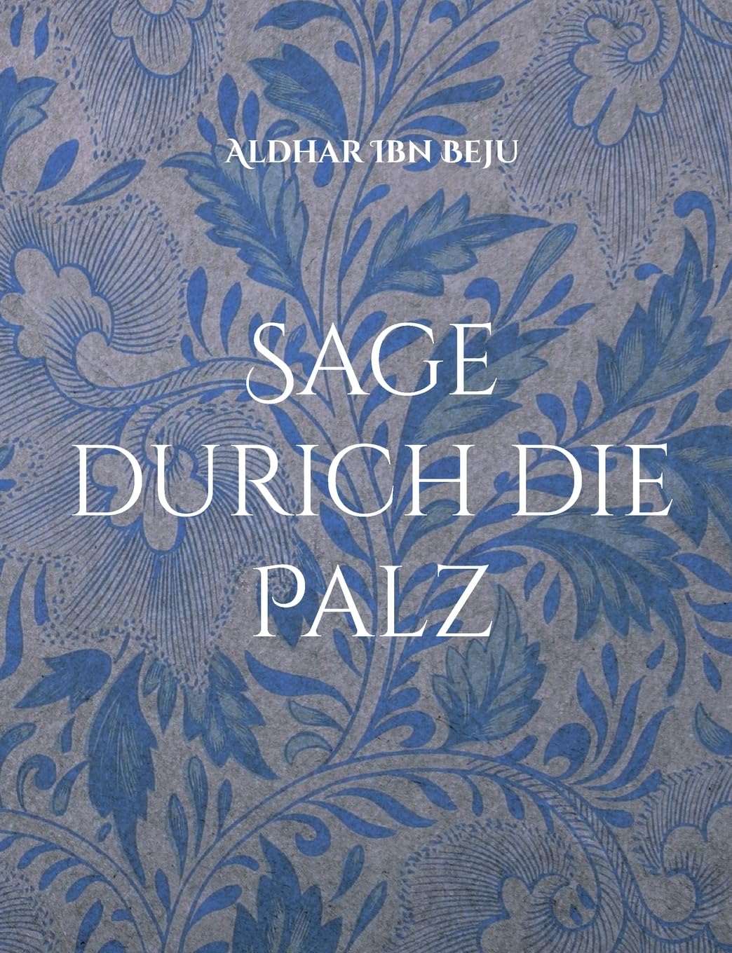 Sage durich die Palz: Reisberichte unn Gedanke