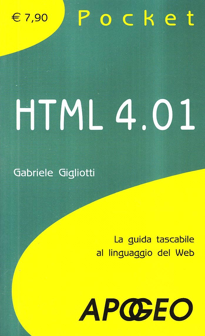 Html 4.01. La Guida Tascabile Al Linguaggio Di Programmazione - 4