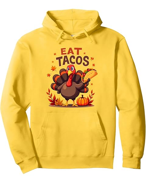 Turkey Eat Tacos Mexican Funny Thanksgiving Pullover Hoodie