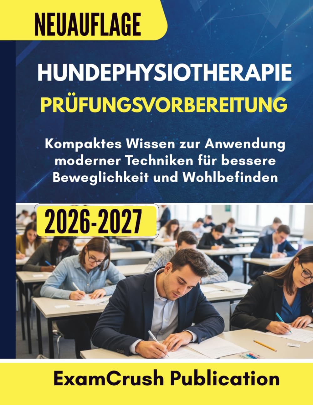 Hundephysiotherapie Prüfungsvorbereitung 2026–2027: Kompaktes Wissen zur Anwendung moderner Techniken für bessere Beweglichkeit und Wohlbefinden