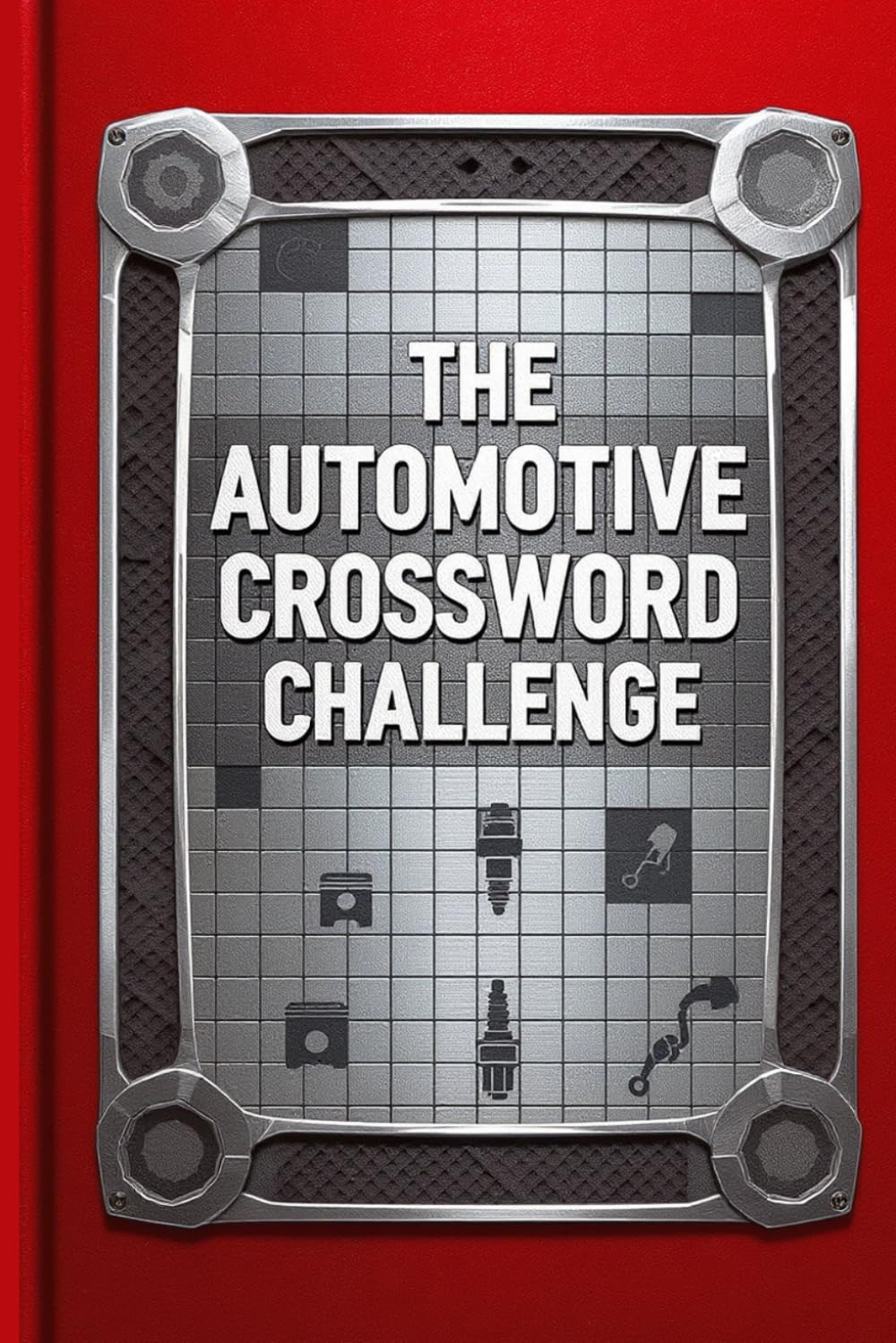 The Automotive Crossword Challenge: 60 Car & Motor-Themed Puzzles for Enthusiasts | Includes Full Solutions