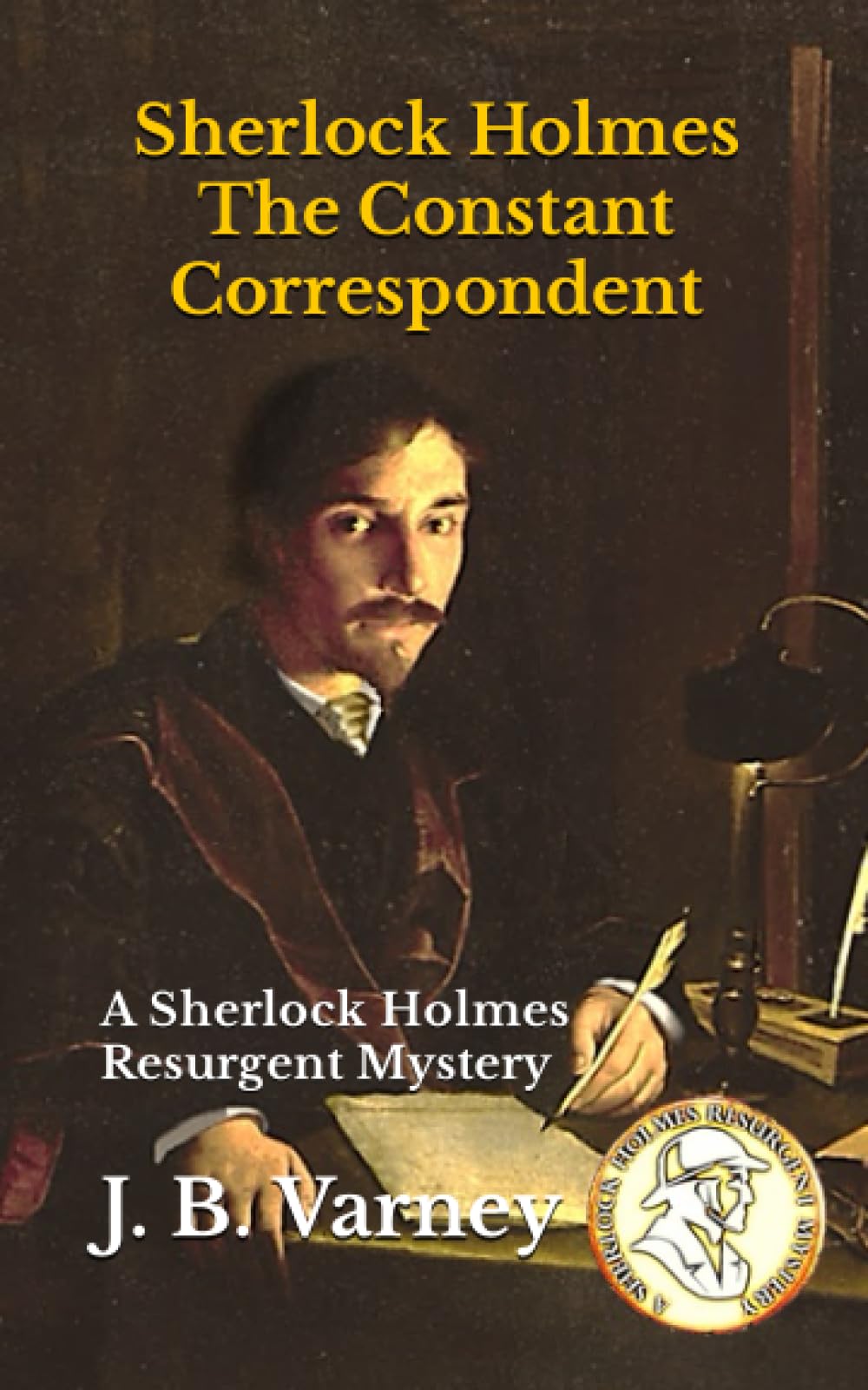 Sherlock Holmes The Constant Correspondent: A Sherlock Holmes Resurgent Mystery: 5