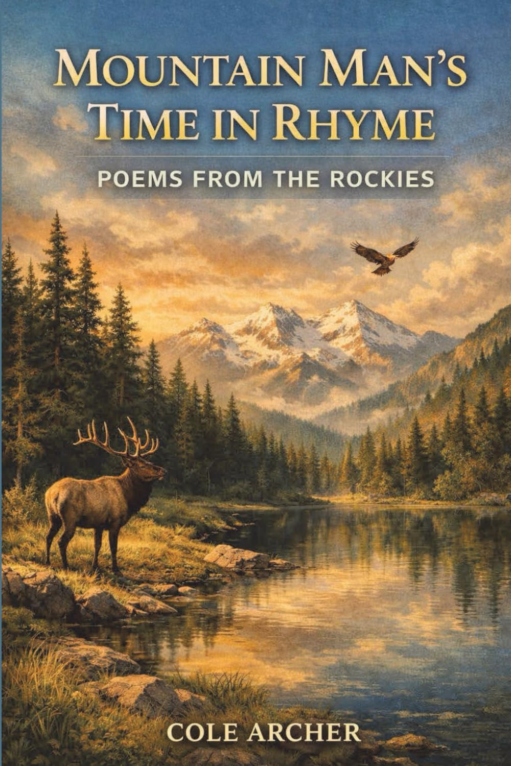 Mountain Man's Time in Rhyme: Poems From The Rockies