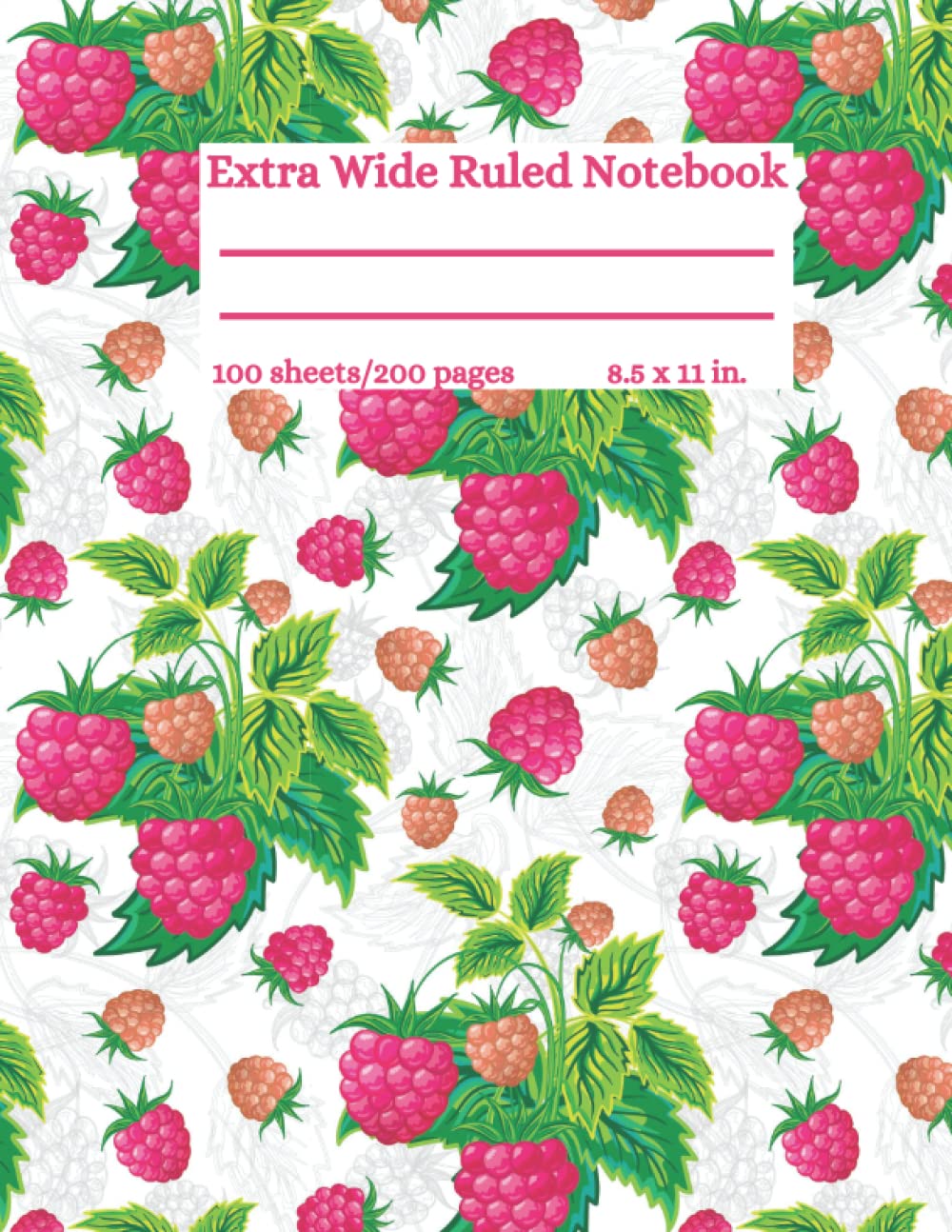Extra Wide Ruled Notebook: Low Vision Notebook With 100 Sheets/200 Pages, 14 Bold Lines on each 8.5 x 11 Page, Pretty Raspberries Cover Design