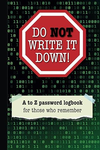 Password history logbook for your safety - with A to Z tabs: Log, remember and track your passwords for websites and apps. Includes forbidden passwords and security advices.