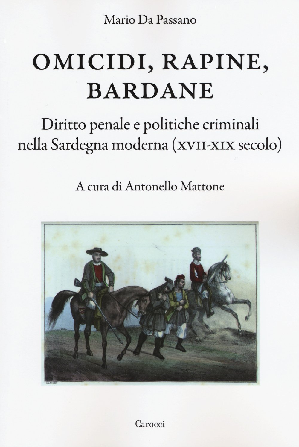 Omicidi, Rapine, Bardane. Diritto Penale E Politiche Criminali Nella Sardegna Moderna (XVII-XIX Secolo) - 4
