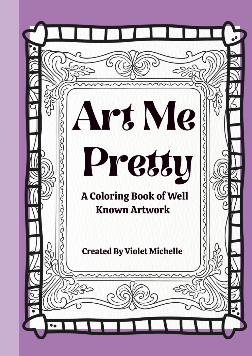 Art Me Pretty: A Coloring Book of Well Known Artwork (BeaYOUtiful Books)