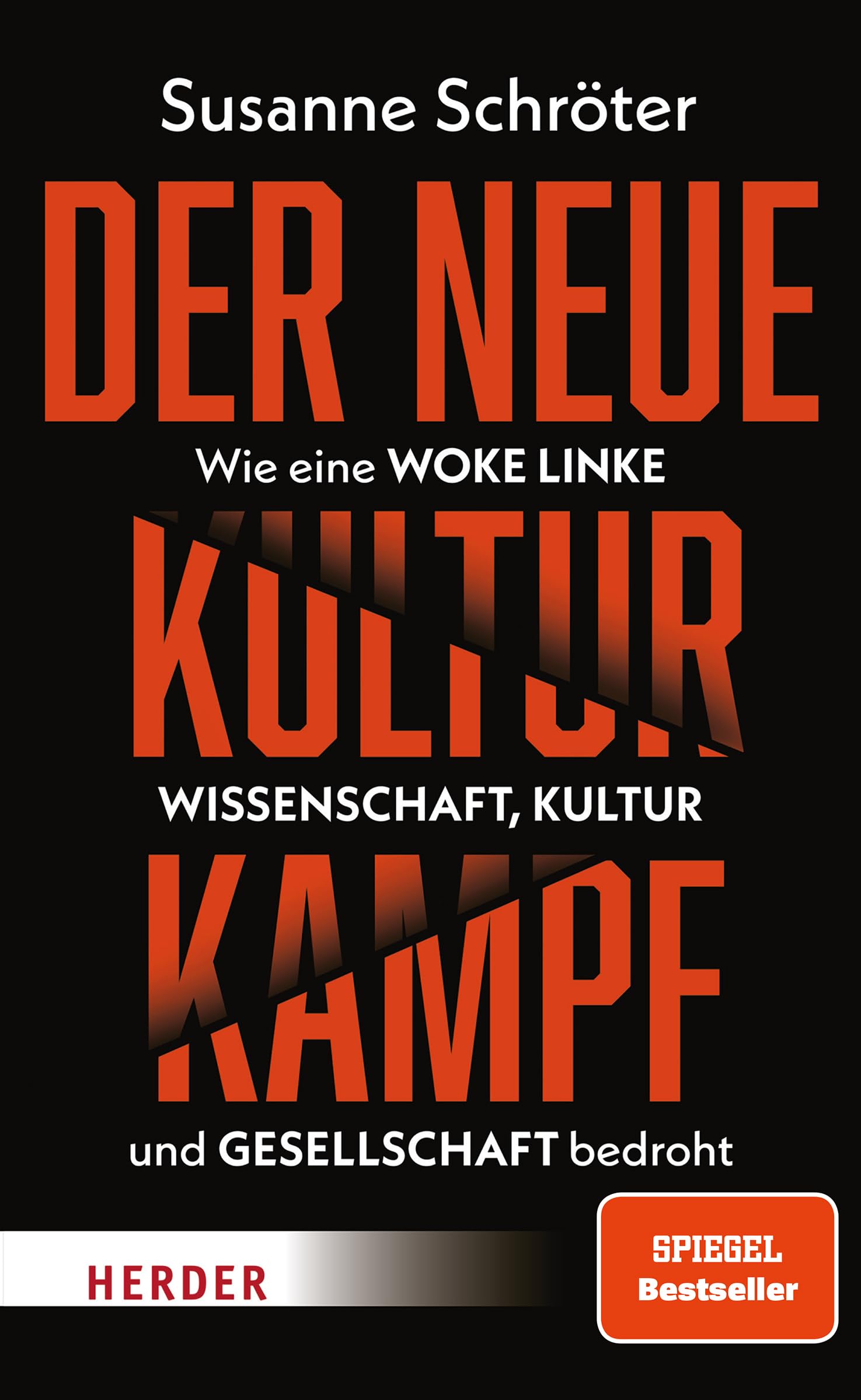 Der neue Kulturkampf: Wie eine woke Linke Wissenschaft, Kultur und Gesellschaft bedroht
