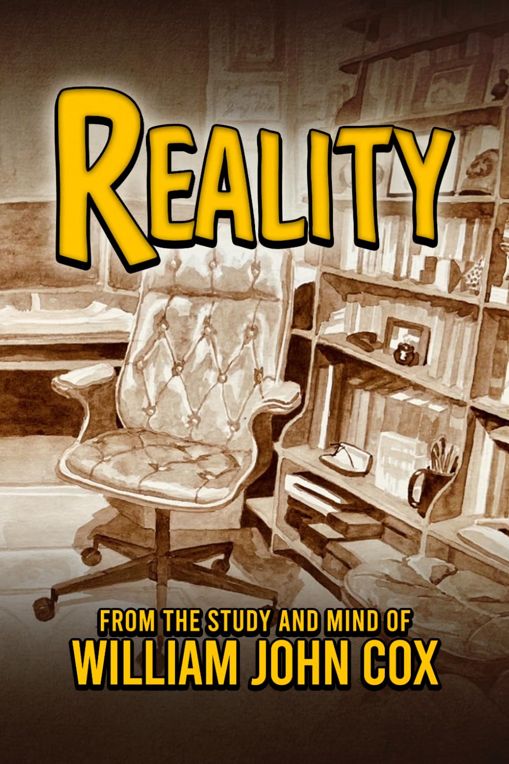 Reality (In Black & White): The Latest Discoveries in Cosmology, Consciousness, Archeology, Mathematics, Philosophy, Religion, and Government