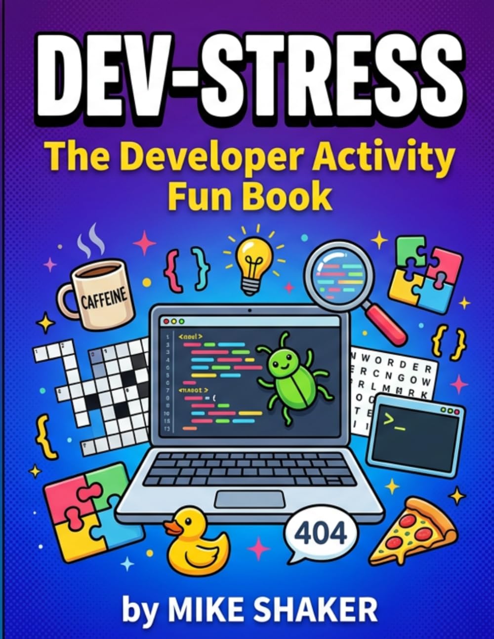 DEV-STRESS: The Developer Activity Fun Book - Puzzles, Crosswords, and Code Challenges for Programmers