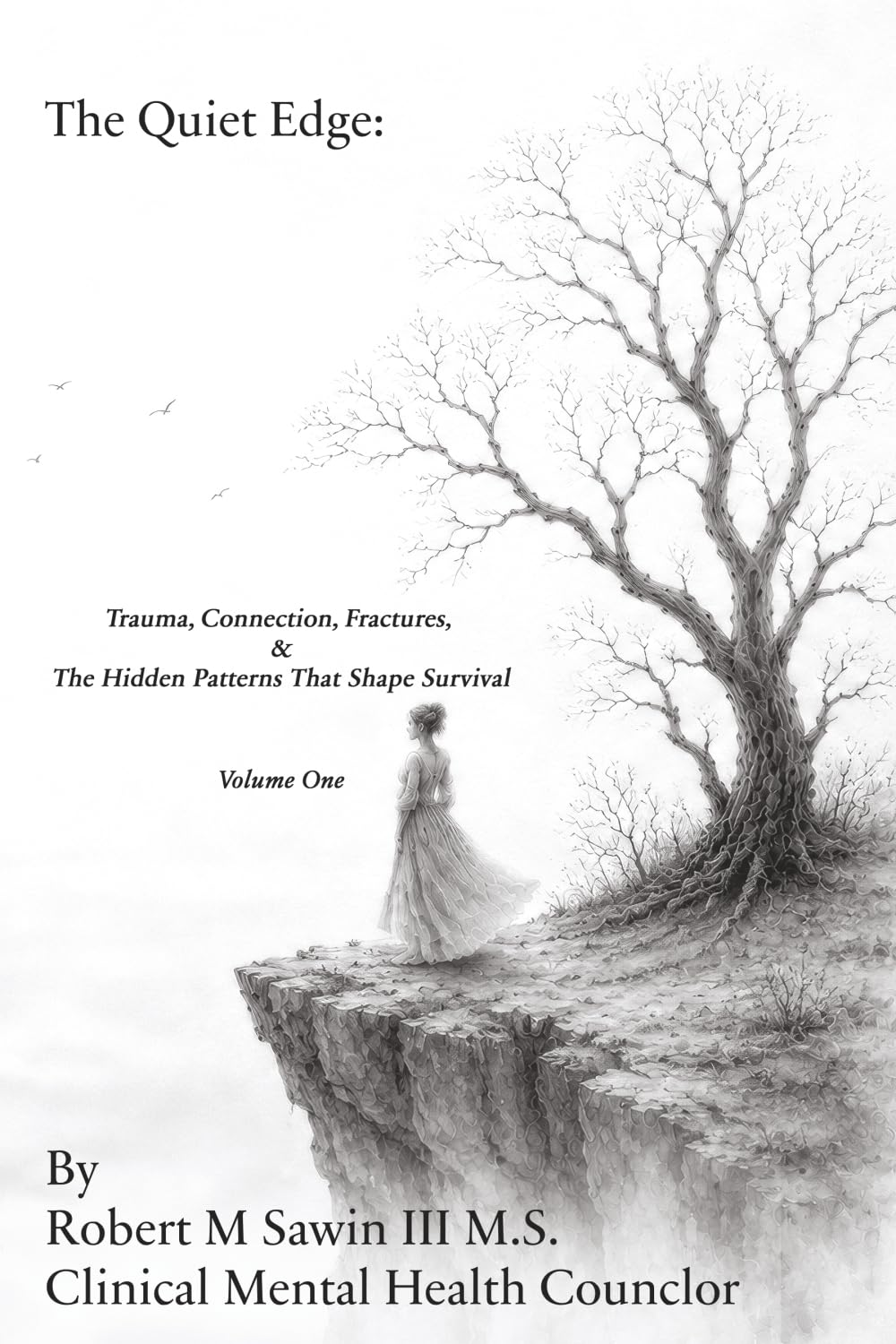 The Quiet Edge: Trauma, Connection, Fractures, and the Hidden Patterns That Shape Survival