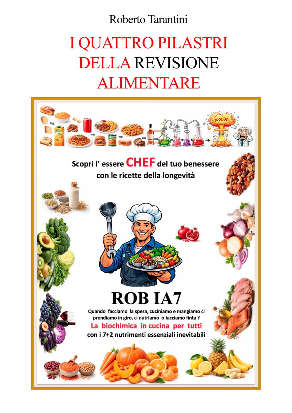 I quattro pilastri della revisione alimentare: Scopri l'essere Chef del tuo benessere con le ricette della longevità