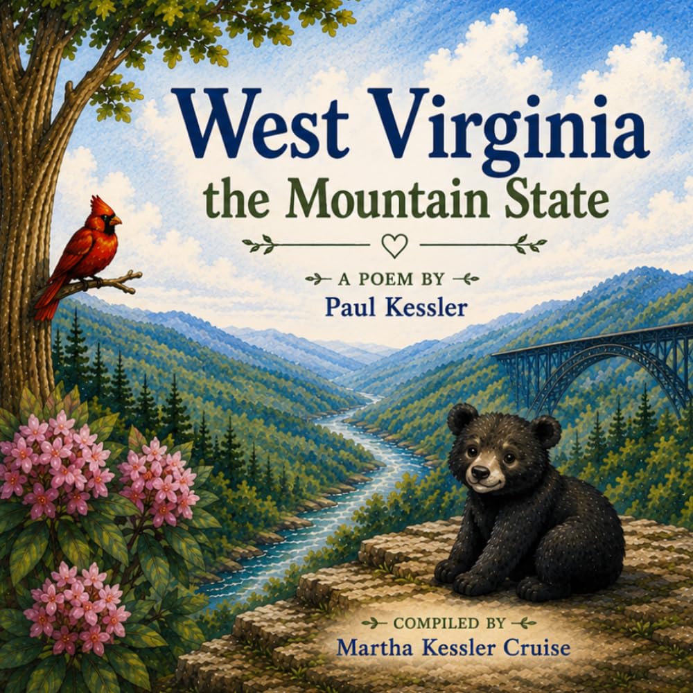 West Virginia the Mountain State: A Poem by Paul Kessler