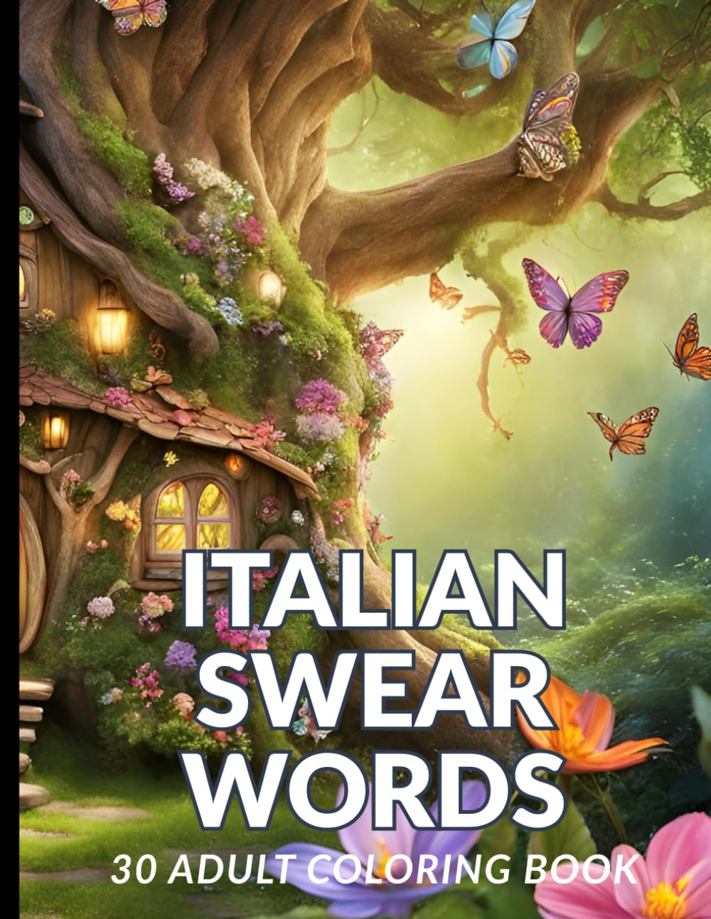 Italian Swear Word Coloring Book for Adults: Funny Mandala Patterns, Floral Designs, and Motivational Cursing Affirmations for Stress Relief and ... Designs for Mindfulness and Relaxation