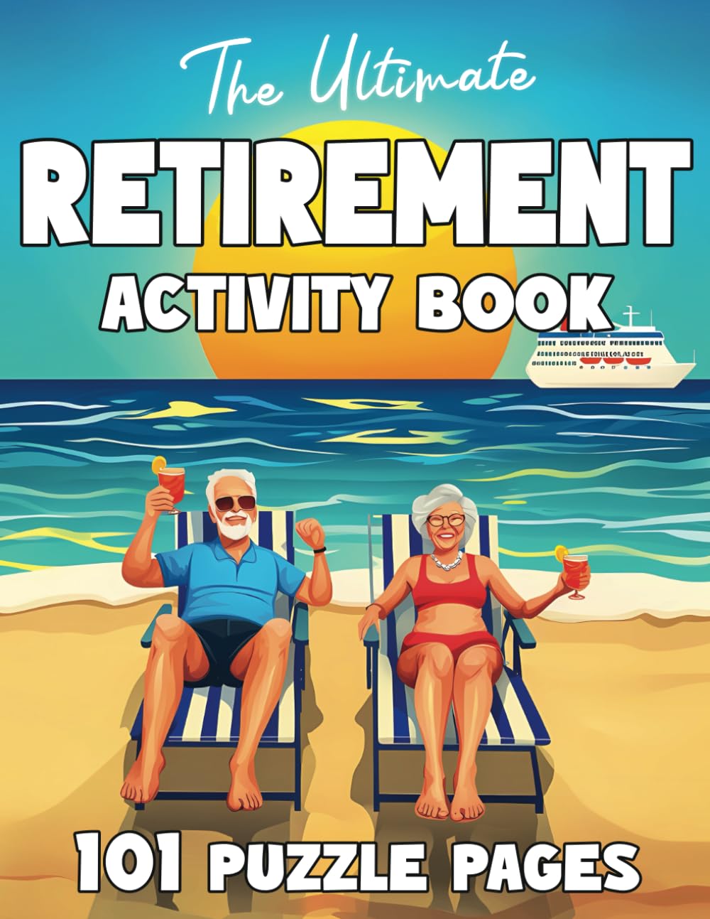 The Ultimate Retirement Activity Book: 101 Puzzle Pages Including Sudoku, Wordsearch, Crossword, Spot the Difference, Colouring & More