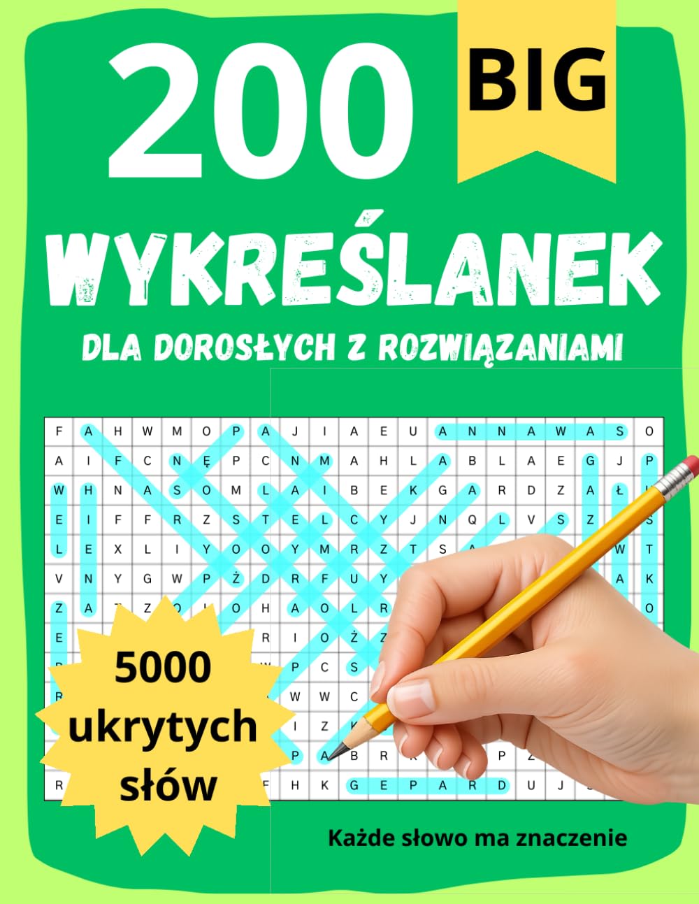 Wykreślanka dla dorosłych z rozwiązaniami: Duża wykreślanka dla dorosłych na dużym formacie, 200 tematycznych wykreślanek po 25 słów, 5000 słów do odnalezienie, trening pamięci i koncentracji.