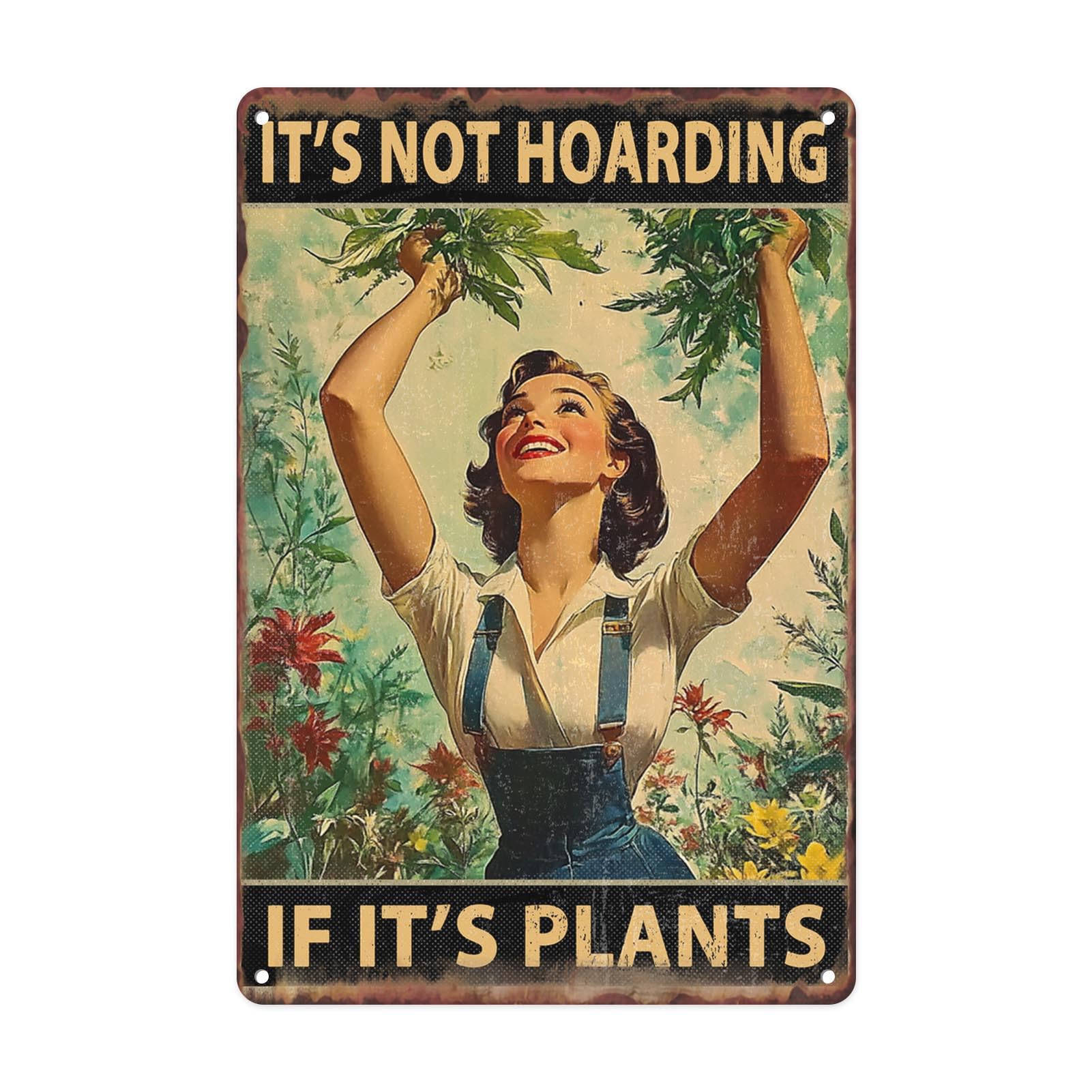 Not Hoarding If Plants Tin Sign, 12x8 Inch Garden