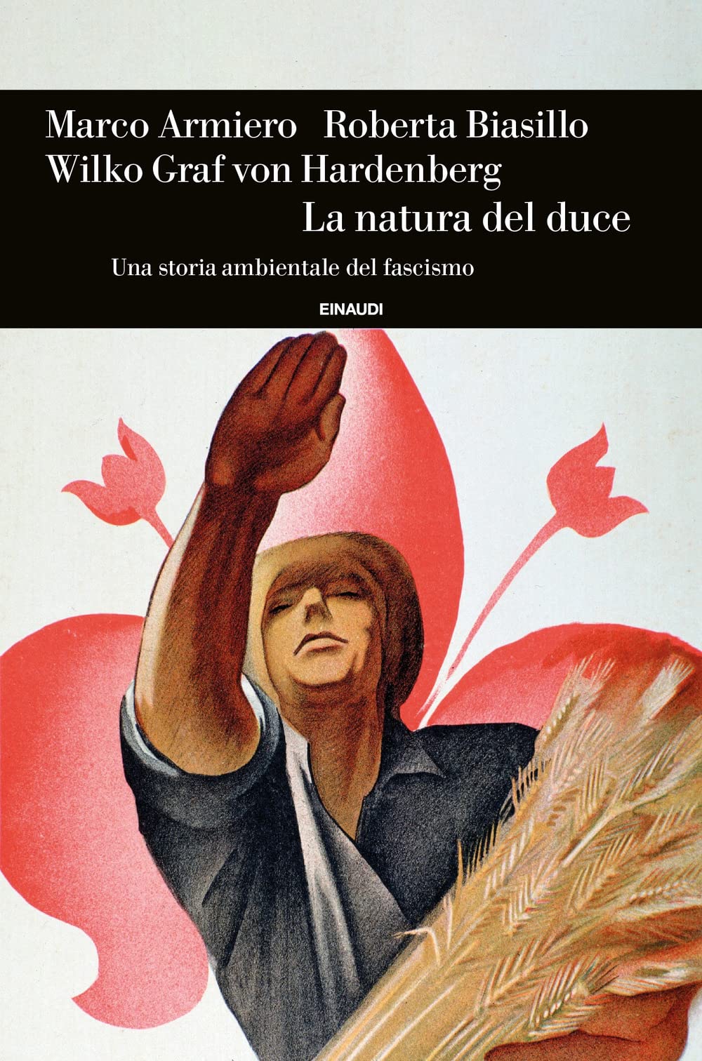 La Natura Del Duce. Una Storia Ambientale Del Fascismo - 4