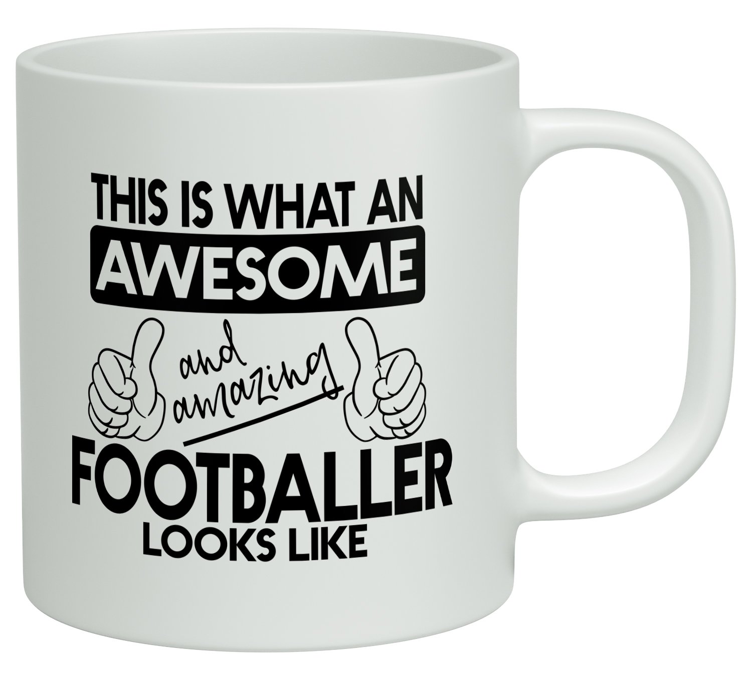 Shopagift White This Is What An Awesome And Amazing Footballer Looks Like 10Oz Mug Cup