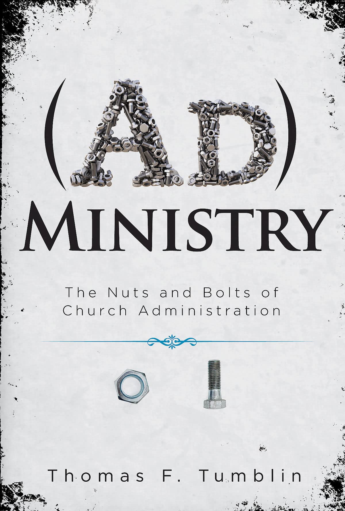 Buy Administry: The Nuts and Bolts of Church Administration — BookShops.in