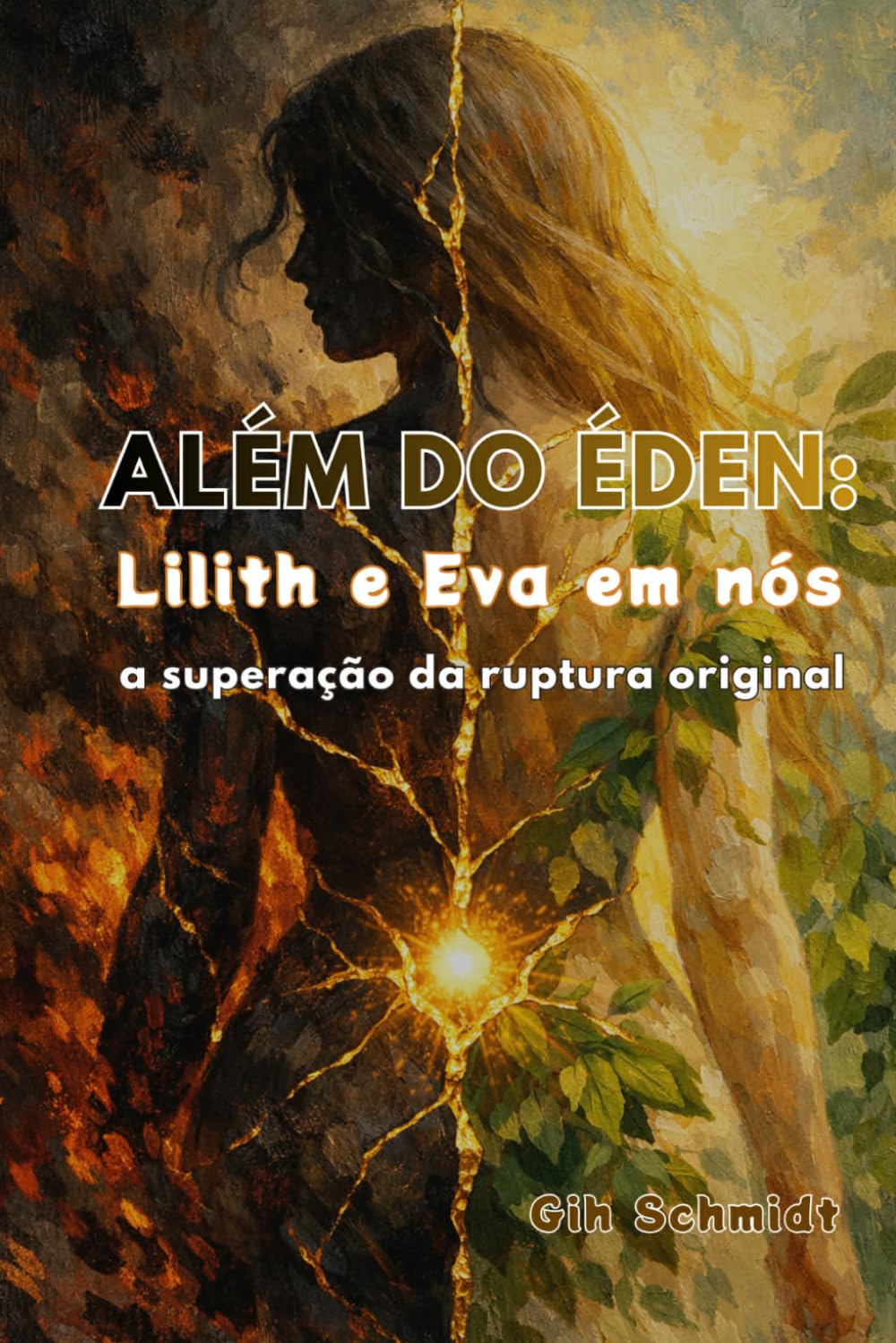 Além do Éden: Lilith e Eva em nós: a superação da ruptura original