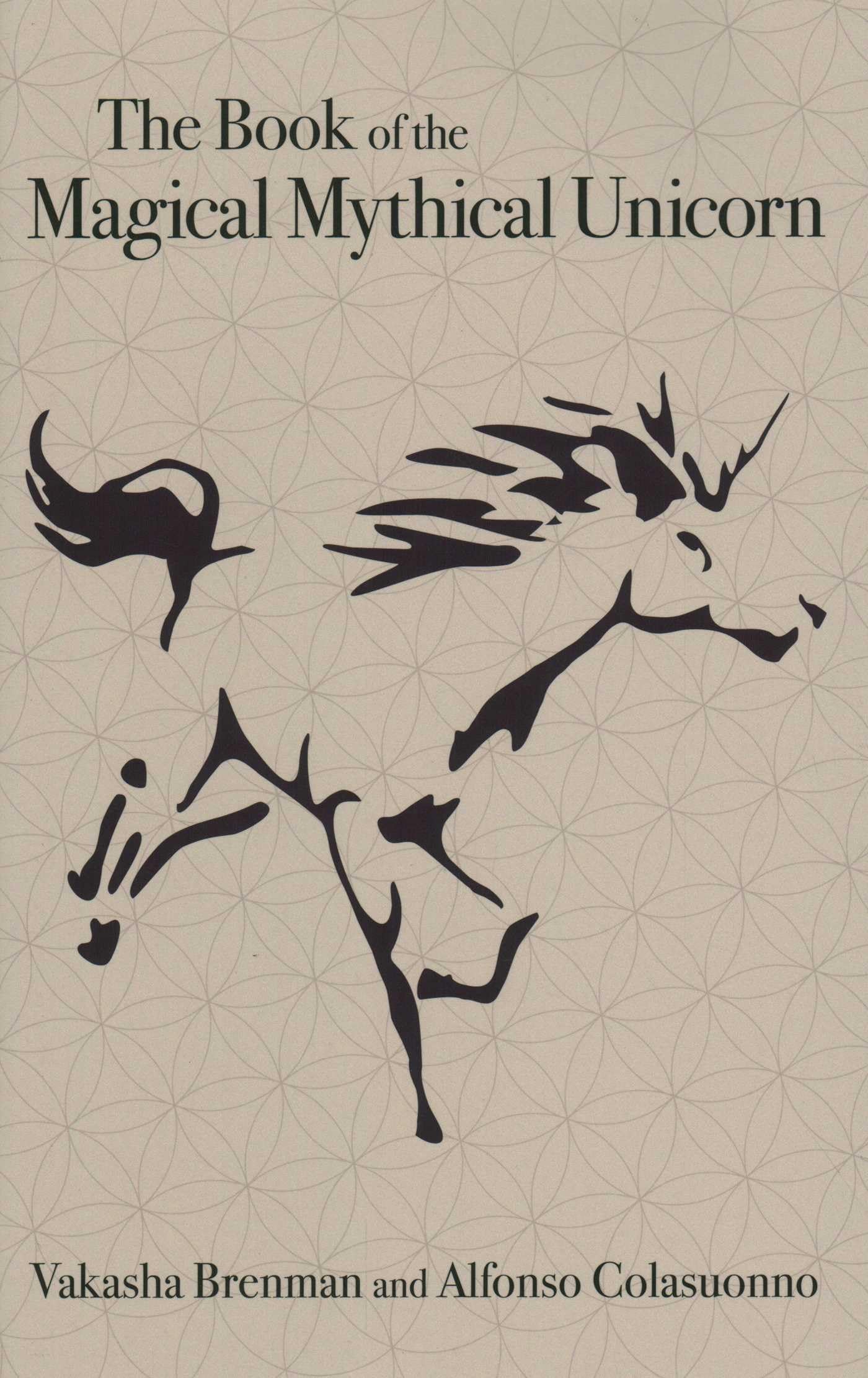 Book of the Magical Mythical Unicorn, The: A Unique Anthology of Esoteric Knowledge, Myths and Legends
