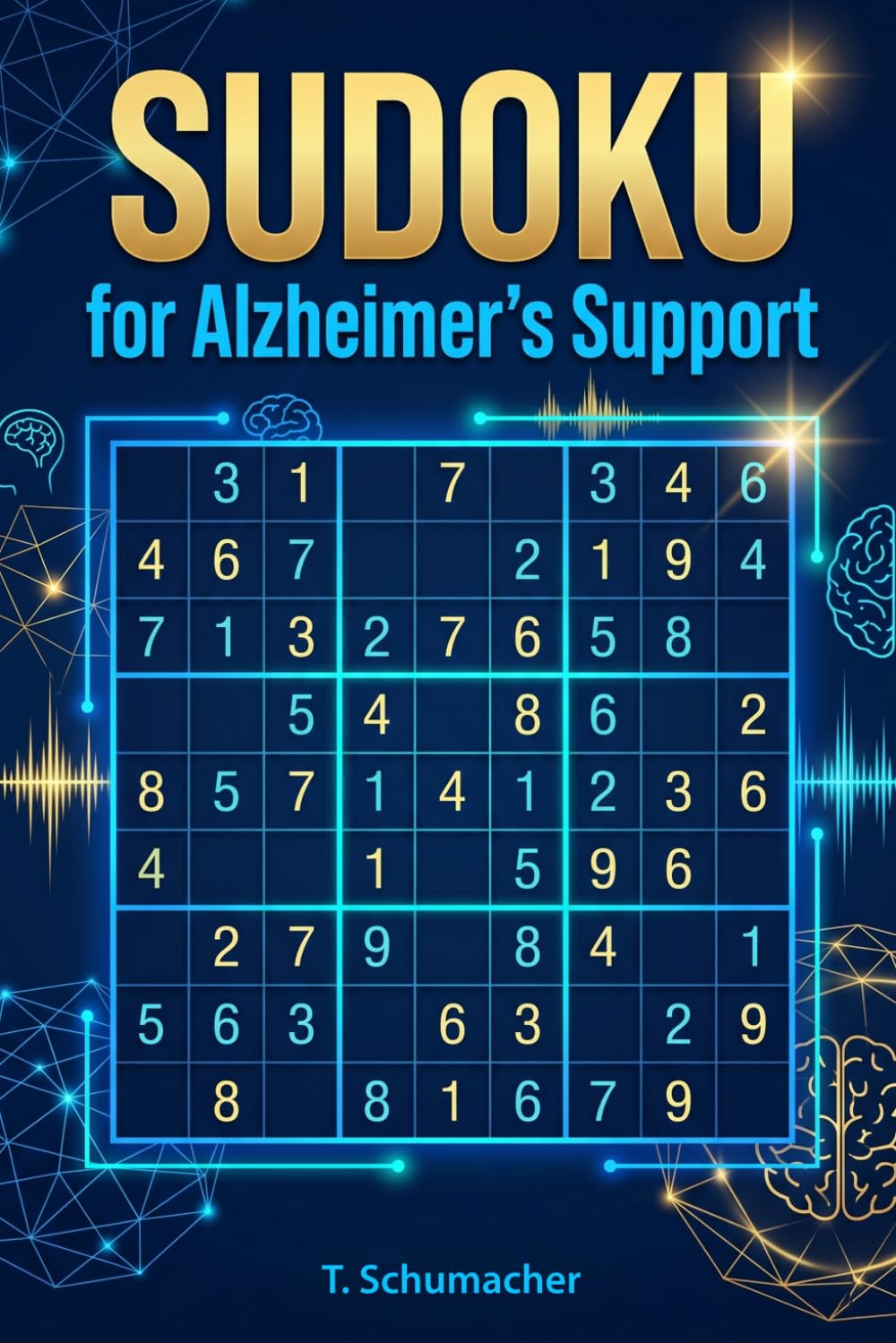 Sudoku for Alzheimer's Support: Sudoku for Alzheimer's Support: Sudoku Puzzles for Anxiety, Mindful, ADHD, Relax and Focus | hours of fun and ... Medium, Hard Puzzles | Solutions included