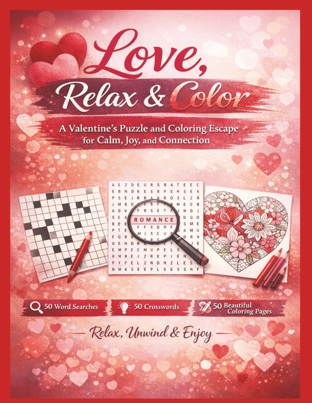 Love, Relax and Color: A Valentine’s Puzzle and Coloring Escape for Calm, Joy, and Connection
