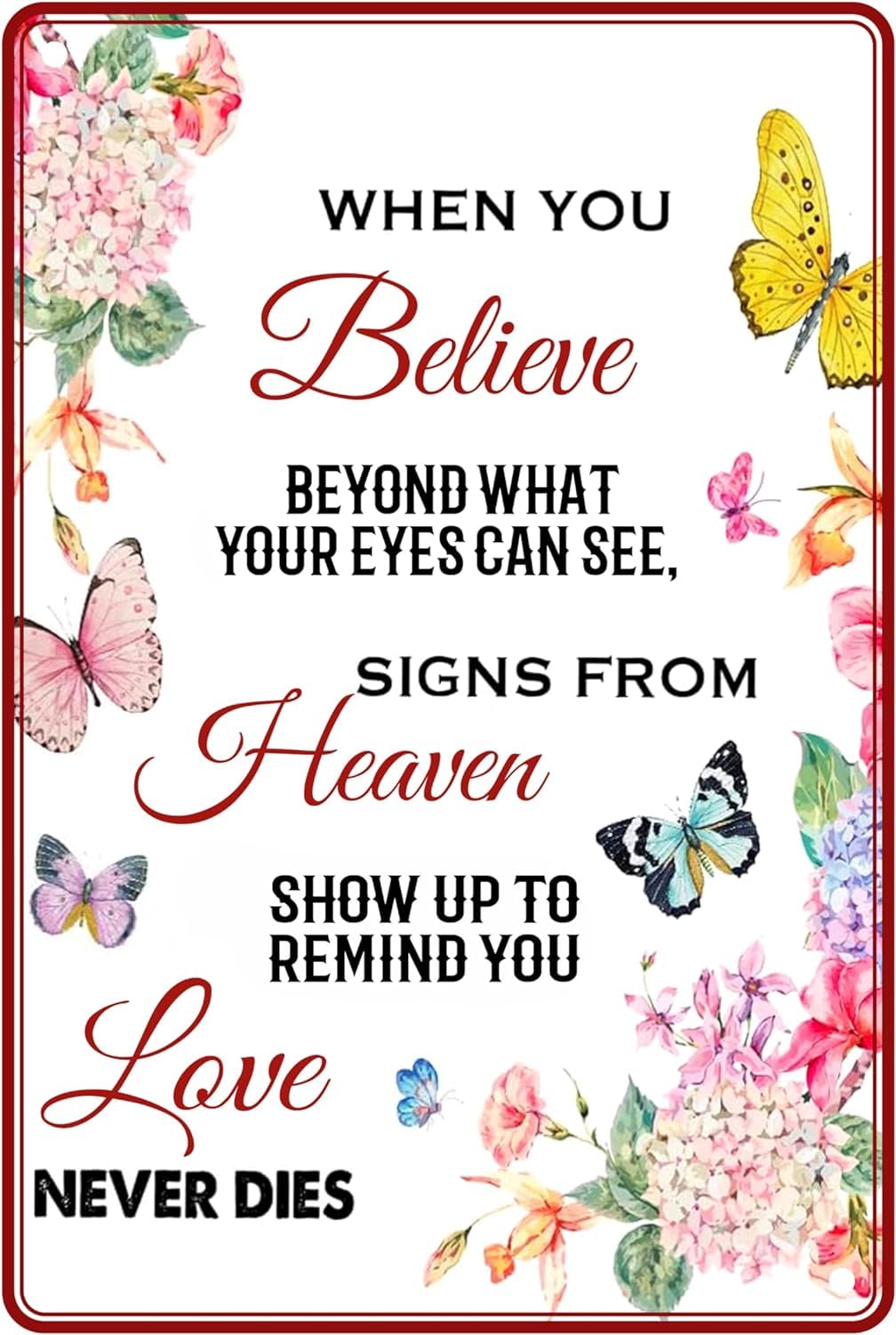 When You Believe Beyond What Your Eyes Can See Tin Sign Decor, Inspirational Rustic Flower Butterfly Tin Sign Desk Decorations for Home Girls Bedroom Women Office Desk Shelf Table Decor 12x16 inch