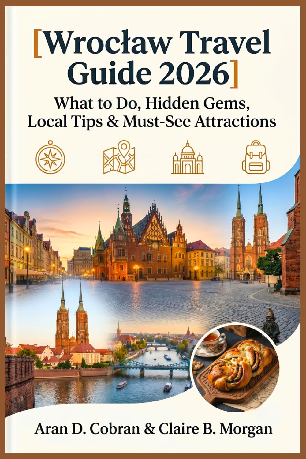 Wrocław Travel Guide 2026: What to Do, Hidden Gems, Local Tips & Must-See Attractions