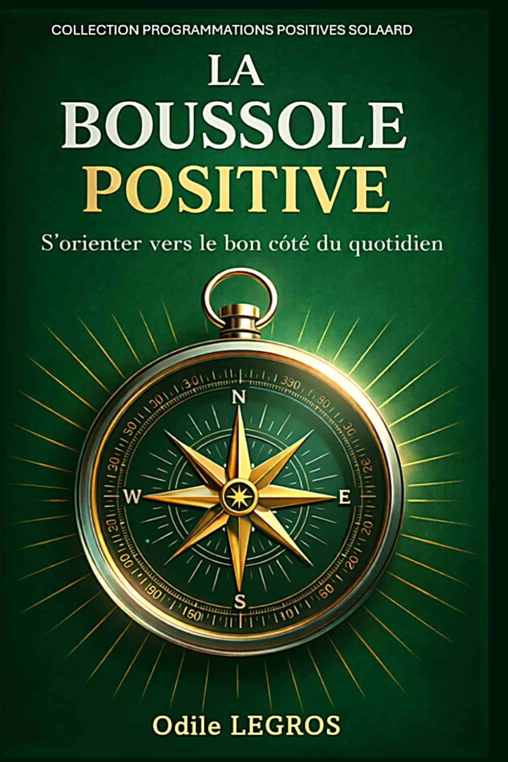 La boussole positive: De la méthode Programmations positives Solaard