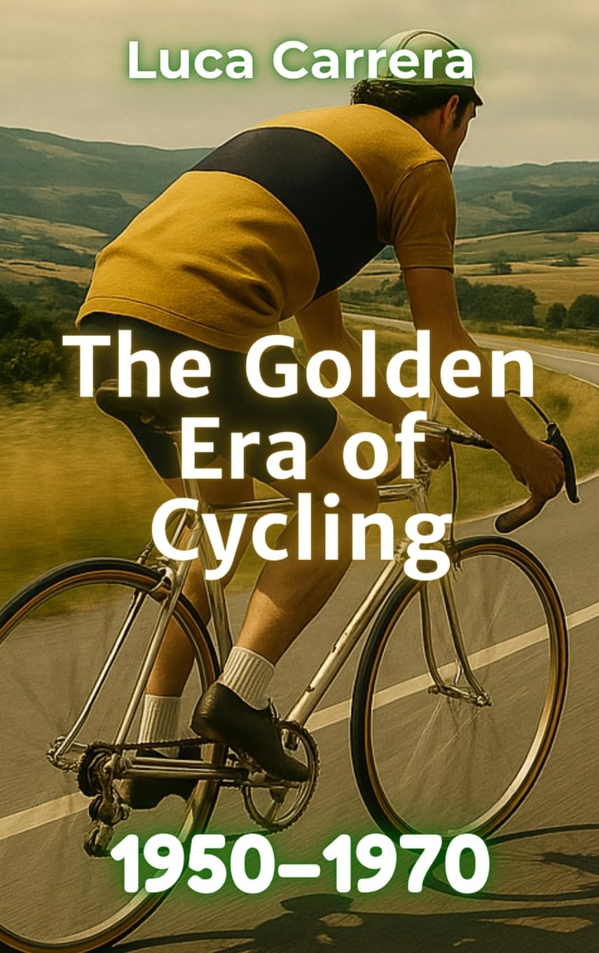 The Golden Era of Cycling: 1950-1970