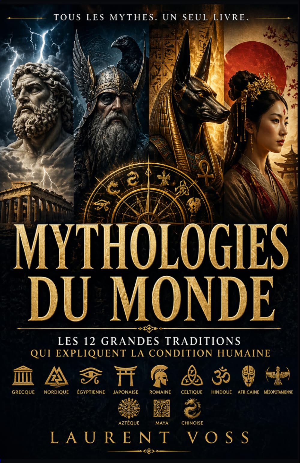 MYTHOLOGIES DU MONDE: Grèce · Rome · Égypte · Nordique · Japon · Inde · Chine · Afrique · Aztèques · Mayas · Celtes · Slaves — L'encyclopédie complète des grandes mythologies